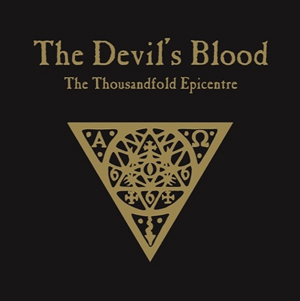 The Devil's Blood The Thousandfold Epicentre